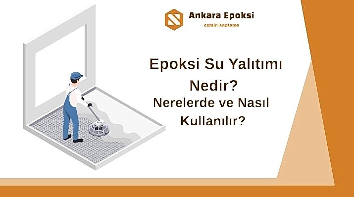 Epoksi Su Yalıtımı Nedir? Nerelerde ve Nasıl Kullanılır?